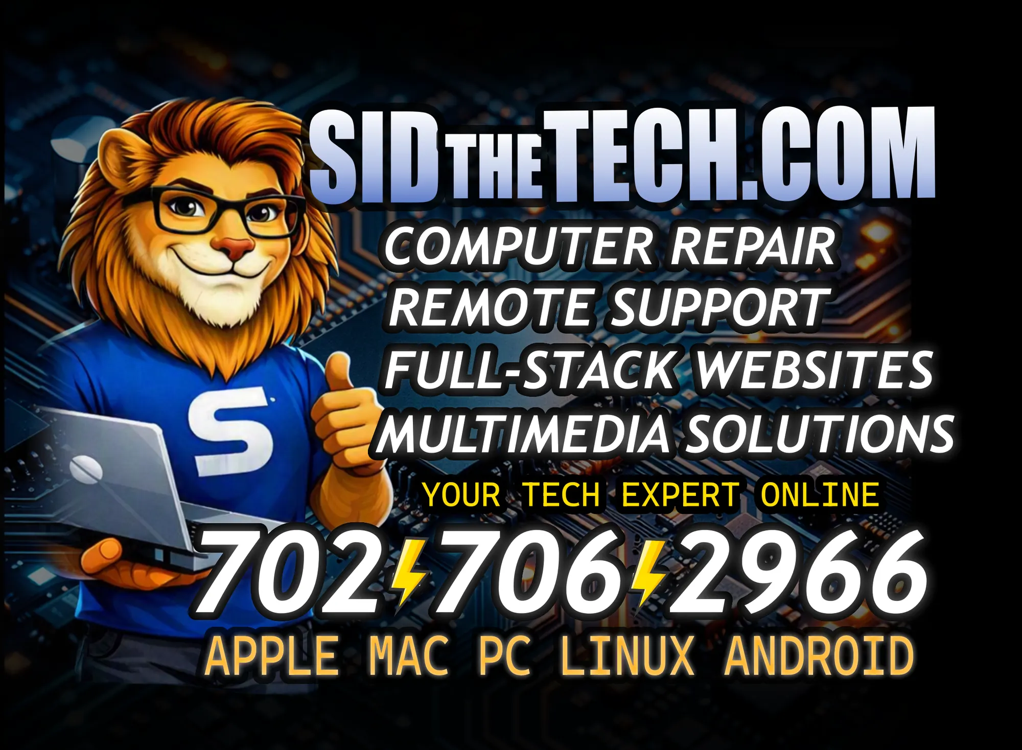 SidTheTech.com mailer, front: computer repair, remote support, full-stack websites and multimedia solutions. Your tech expert online. Call 702-706-2966. Apple, Mac, PC, Linux, Android.